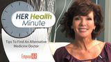 Tips To Find An Alternative Medicine Doctor - HER Health Minute