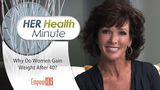 HER Health Minute - Weight Gain After 40