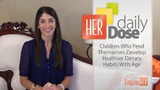 Children Who Feed Themselves Develop Healthier Eating Habits -- HER Daily Dose