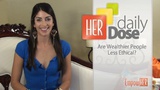 Are Wealthier People Less Ethical? -- HER Daily Dose