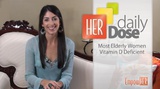 Are Elderly Women Vitamin D Deficient? - HER Daily Dose