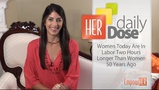 Are Women Spending More Time In Labor? - HER Daily Dose
