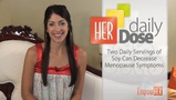 Can Soy Decrease Menopause Symptoms? - HER Daily Dose
