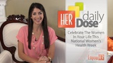 Celebrate The Women In Your Life For National Women's Health Week - HER Daily Dose