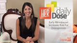 Early Menopause Increases Risk For Osteoporosis - HER Daily Dose