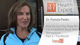 The Mouth - Dr. Pamela Peeke's Three M's To A Healthier Body After Menopause - Part 2