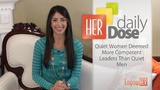 Are Quiet Women Better Leaders Than Quiet Men? - HER Daily Dose