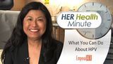 What You Can Do About HPV - Dr. Connie Mariano - HER Health Minute