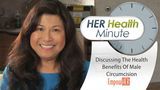 Circumcision, It's More Than Just A Snip - HER Health Minute - Dr. Connie