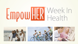 Women's Health Week - HER Week In Health